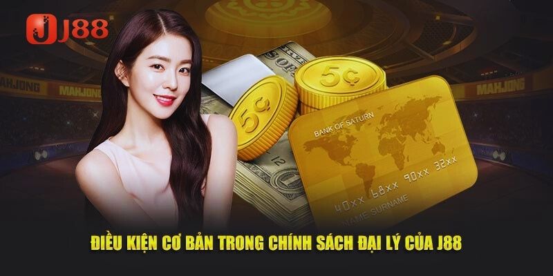 Điều kiện trong chính sách đăng ký đại lý tại hệ thống J88