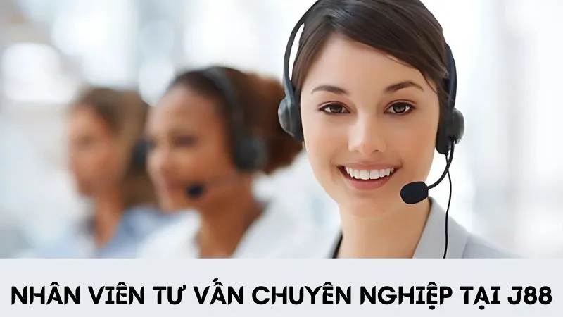 Nhân viên tư vấn chuyên nghiệp tại J88