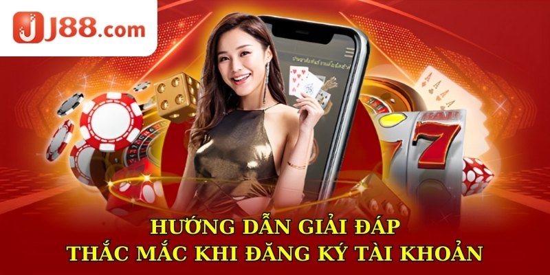 Hướng dẫn giải đáp thắc mắc khi đăng ký tài khoản