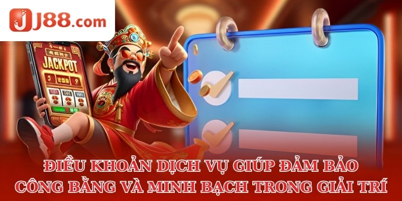 Điều khoản dịch vụ giúp đảm bảo công bằng và minh bạch trong giải trí