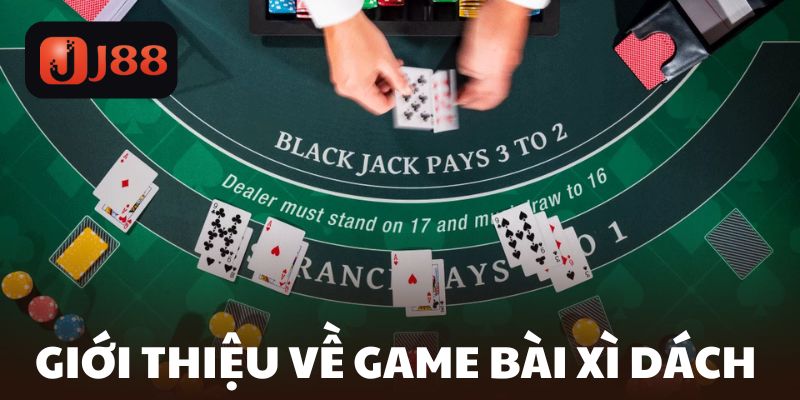 Giới thiệu chuẩn game bài Xì Dách