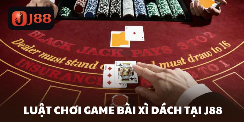 Luật chơi Xì Dách tại nhà cái J88