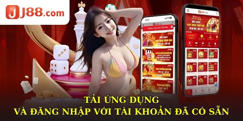 Tải ứng dụng và đăng nhập với tài khoản đã có sẵn